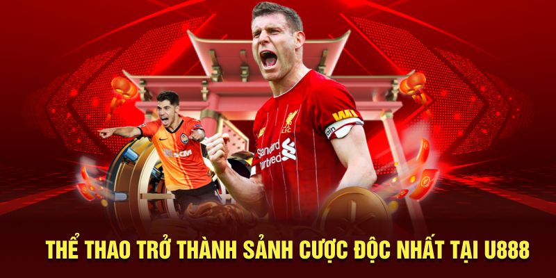 Bùng Nổ Cảm Xúc Cùng Đam Mê cùng thể thao U888
